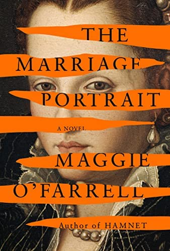 Decorative image: The cover of the book 'The Marriage Portrait' by Maggie O'Farrell, featuring a Renaissance painting of the face of a young woman, slashed through with orange stripes with the title and author.